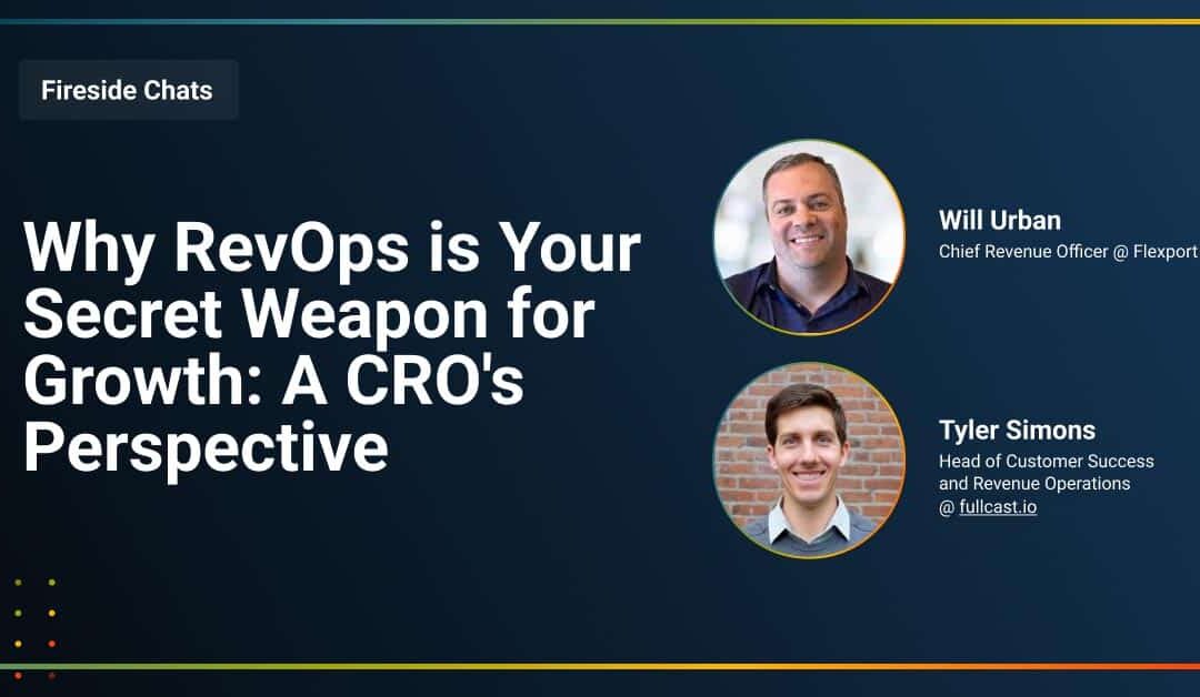 Fireside Chat: Why RevOps is Your Secret Weapon for Growth: A CRO’s Perspective