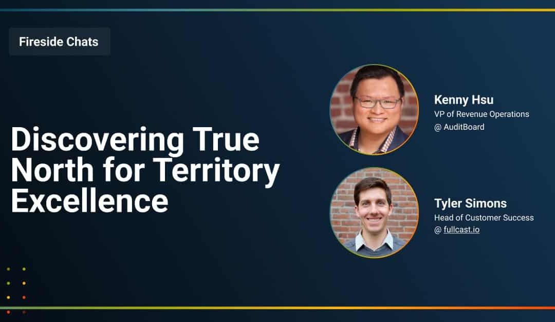 Fireside Chat: Discovering True North for Territory Excellence