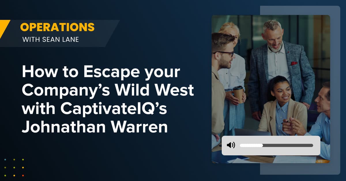 How to Escape your Company’s Wild West with CaptivateIQ’s Johnathan Warren