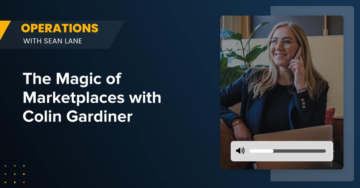 The Magic of Marketplaces with Colin Gardiner
